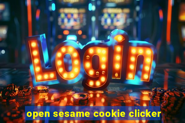 open sesame cookie clicker